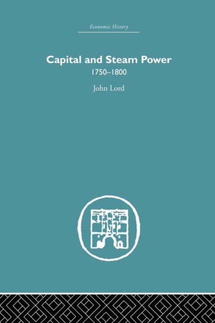 Book cover of: Capital and Steam Power. By: John Lord
