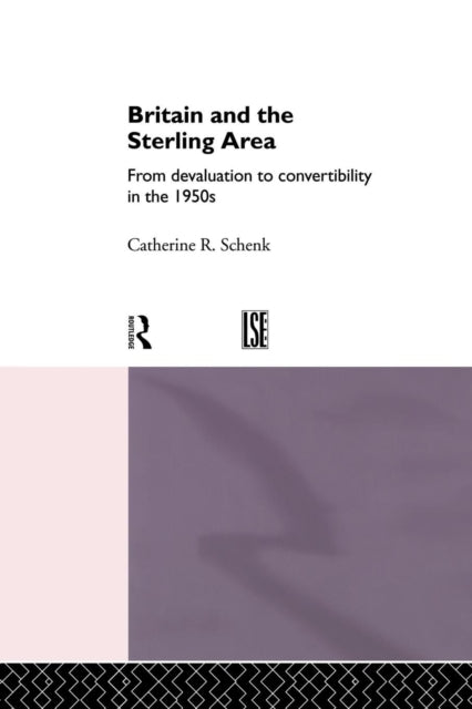 Book cover of: Britain and the Sterling Area. By: Catherine Schenk