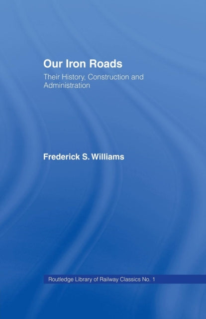 Book cover of: Our Iron Roads. By: F. S. Williams