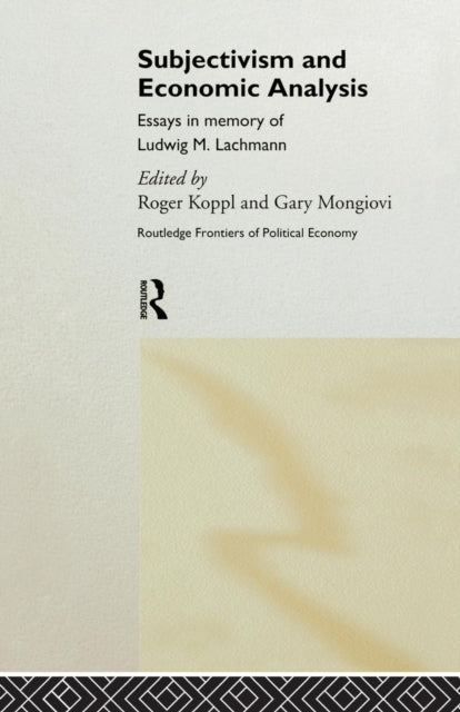 Book cover of: Subjectivism and Economic Analysis. By: Roger Koppl