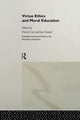 Book cover of: Virtue Ethics and Moral Education. By: David Carr
