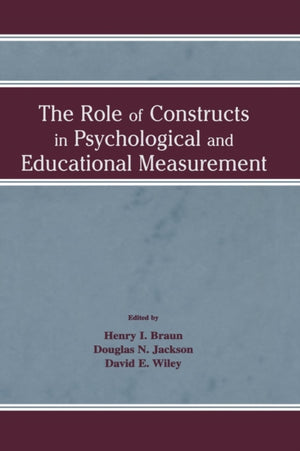 Role of Constructs in Psychological and Educational Measurement