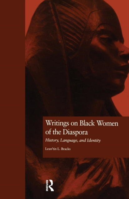 Book cover of: Writings on Black Women of the Diaspora. By: Lean'tin L. Bracks