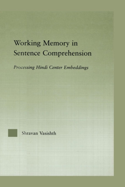 Book cover of: Working Memory in Sentence Comprehension. By: Shravan Vasishth