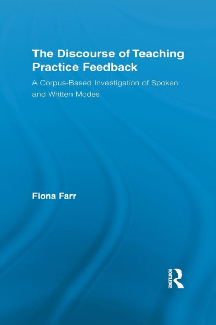 Book cover of: Discourse of Teaching Practice Feedback. By: Fiona Farr