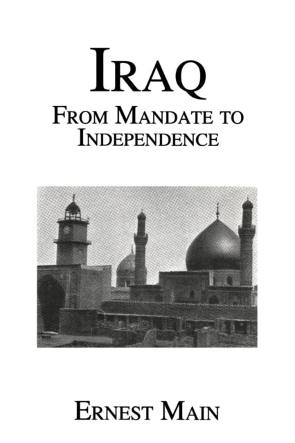 Book cover of: Iraq From Manadate Independence. By: Main