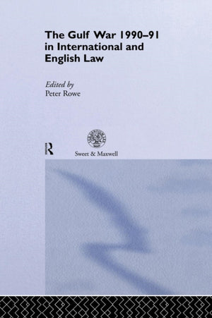 Gulf War 1990-91 in International and English Law