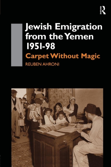 Book cover of: Jewish Emigration from the Yemen 1951-98. By: Reuben Ahroni