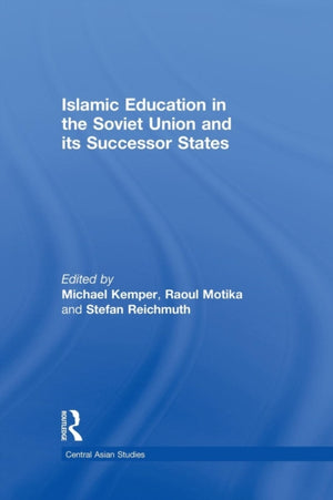 Islamic Education in the Soviet Union and Its Successor States