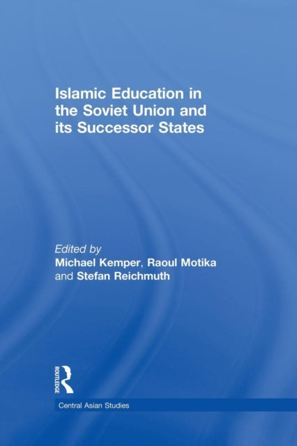Book cover of: Islamic Education in the Soviet Union and Its Successor States. By: Michael Kemper