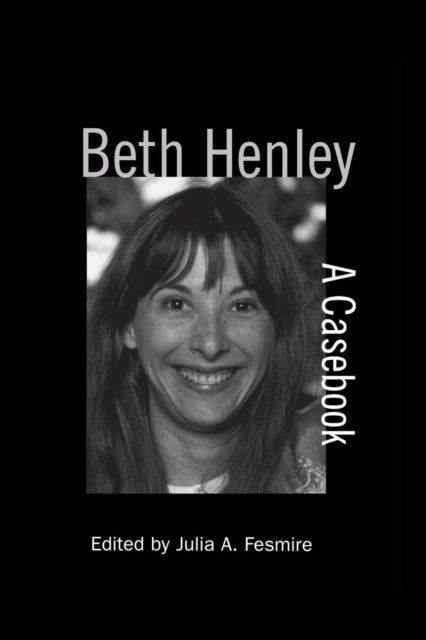 Book cover of: Beth Henley. By: Julia A. Fesmire