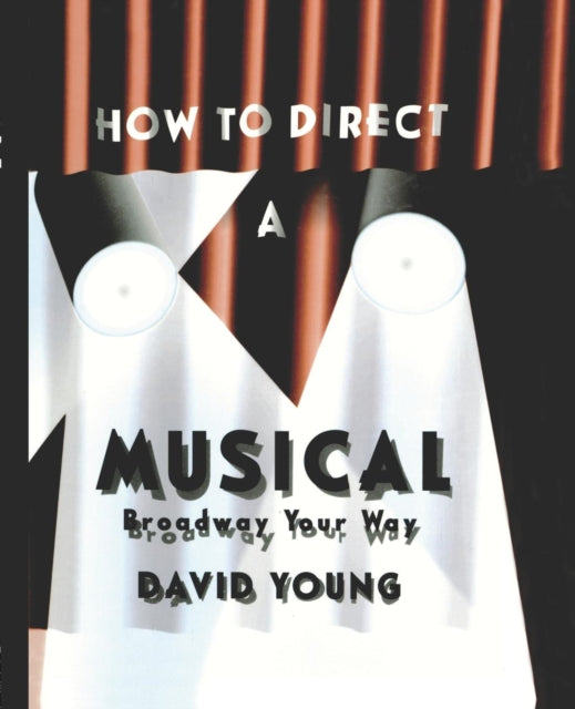 Book cover of: How to Direct a Musical. By: Young, David