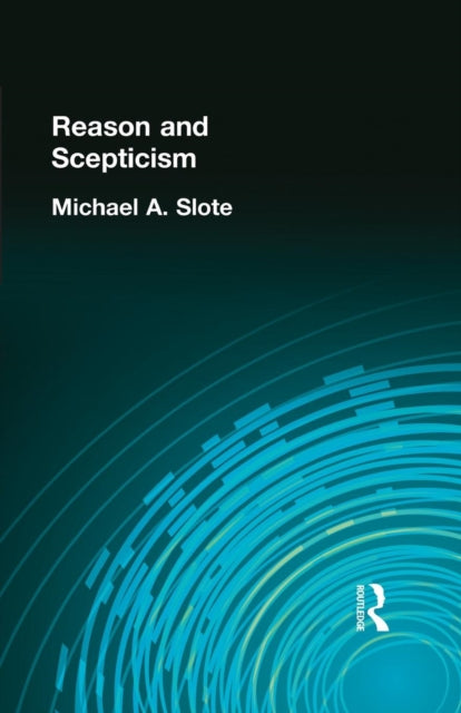 Book cover of: Reason and Scepticism. By: Slote, Michael A, Michael A.