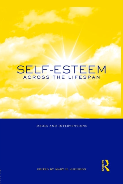 Book cover of: Self-Esteem Across the Lifespan. By: Mary H. Guindon