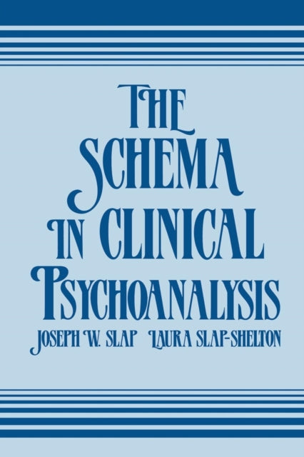 Book cover of: Schema in Clinical Psychoanalysis. By: Joseph W. Slap