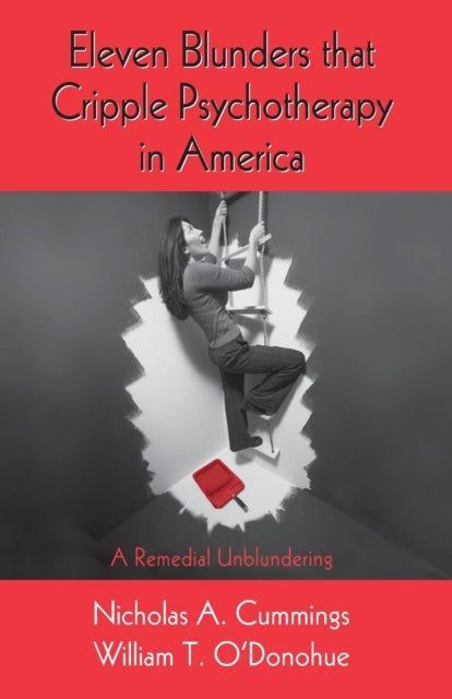 Book cover of: Eleven Blunders that Cripple Psychotherapy in America. By: Nicholas A. Cummings