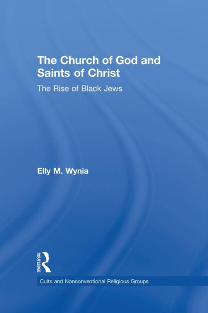 Book cover of: Church of God and Saints of Christ. By: Elly M. Wynia