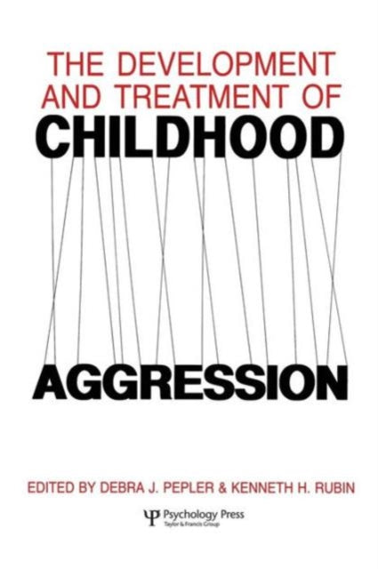 The Development and Treatment of Childhood Aggression