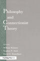 Book cover of: Philosophy and Connectionist Theory. By: William Ramsey
