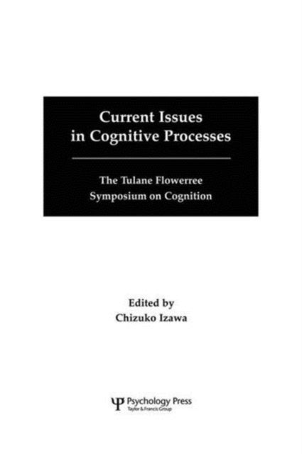 Book cover of: Current Issues in Cognitive Processes. By: Chizuko Izawa