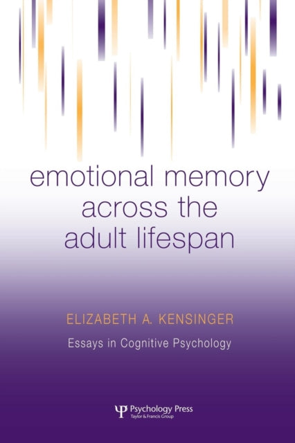 Book cover of: Emotional Memory Across the Adult Lifespan. By: Elizabeth A. Kensinger