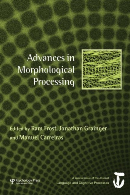 Book cover of: Advances in Morphological Processing. By: Ram Frost