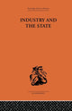 Book cover of: Industry and the State. By: P. Sargant Florence
