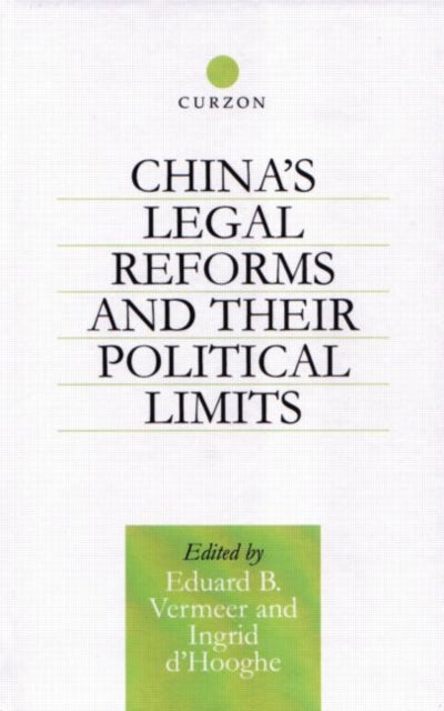 Book cover of: China's Legal Reforms and Their Political Limits. By: Ingrid Hooghe