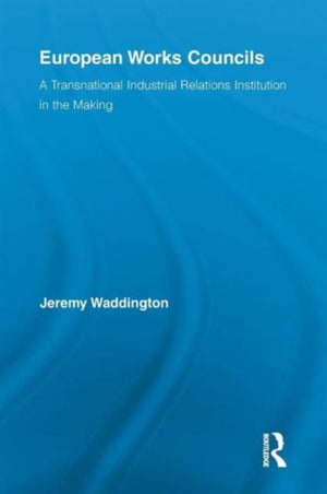 European Works Councils and Industrial Relations