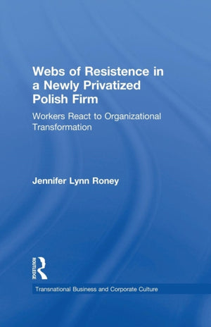 Webs of Resistence in a Newly Privatized Polish Firm