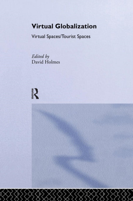 Book cover of: Virtual Globalization. By: David Holmes