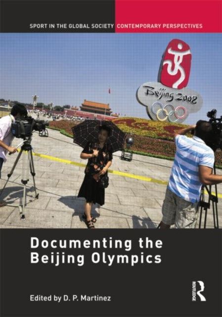 Book cover of: Documenting the Beijing Olympics. By: D. P. Martinez