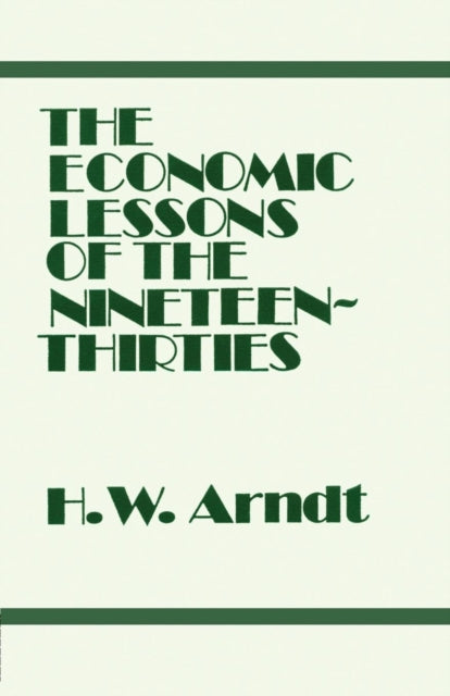 Book cover of: Economic Lessons of the 1930s. By: H. W. Arndt
