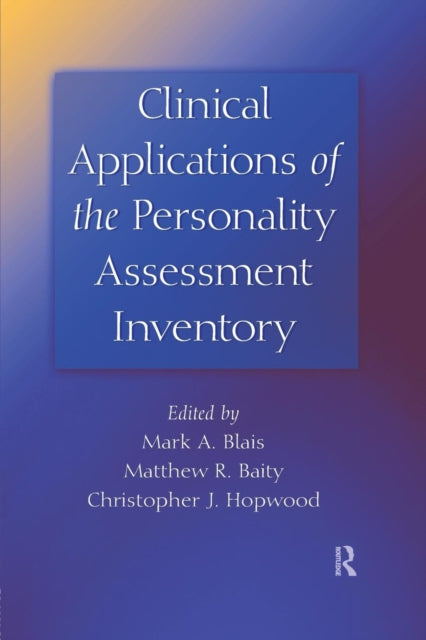 Book cover of: Clinical Applications of the Personality Assessment Inventory. By: Mark A. Blais