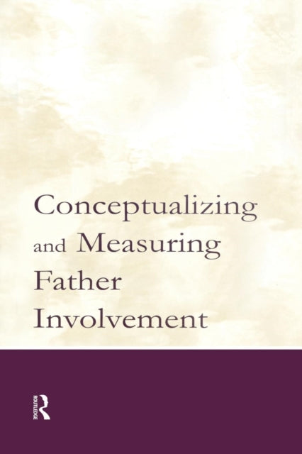 Book cover of: Conceptualizing and Measuring Father Involvement