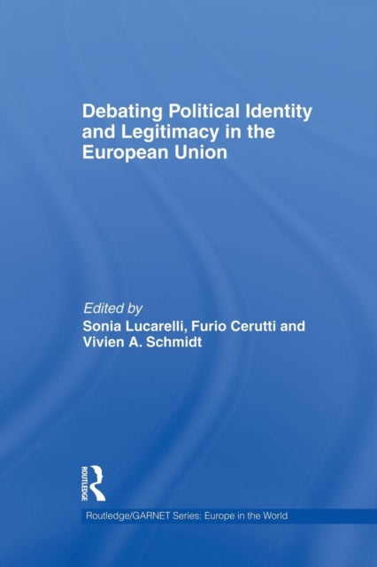 Book cover of: Debating Political Identity and Legitimacy in the European Union
