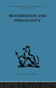Book cover of: Motherhood and Personality. By: Leon Chertok