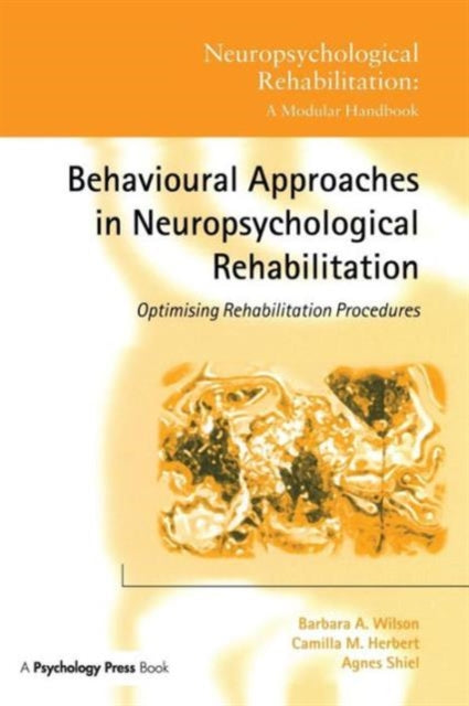 Book cover of: Behavioural Approaches in Neuropsychological Rehabilitation. By: Barbara A. Wilson