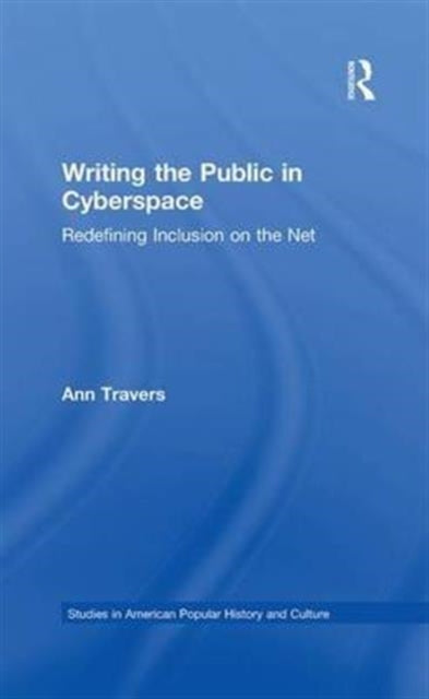 Book cover of: Writing the Public in Cyberspace. By: Ann Travers