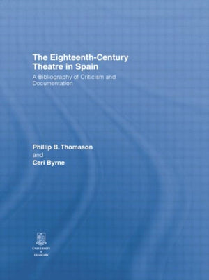 Eighteenth-Century Theatre in Spain