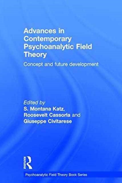 Book cover of: Advances in Contemporary Psychoanalytic Field Theory. By: S. Montana Katz