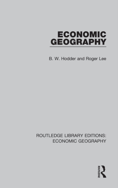Book cover of: Economic Geography. By: B. W. Hodder