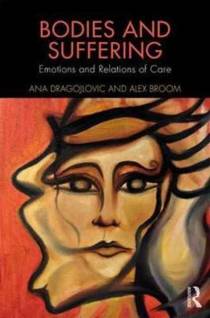 Book cover of: Bodies and Suffering. By: Ana Dragojlovic