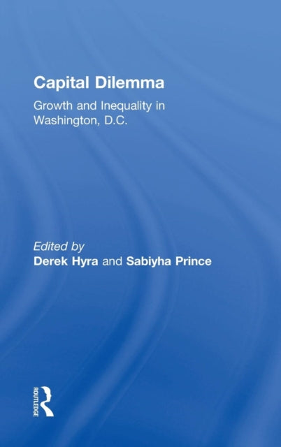 Book cover of: Capital Dilemma. By: Derek S. Hyra