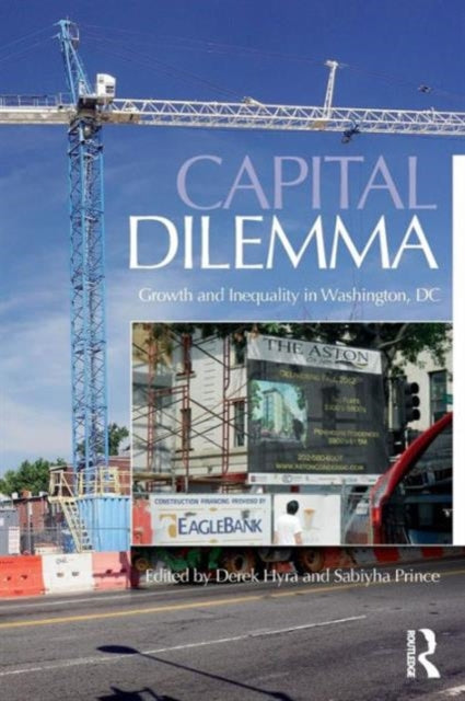 Book cover of: Capital Dilemma. By: Derek Hyra