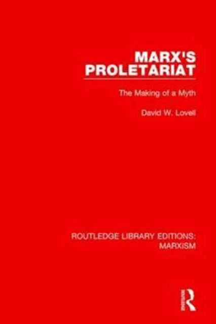 Book cover of: Marx's Proletariat (RLE Marxism). By: David W. Lovell