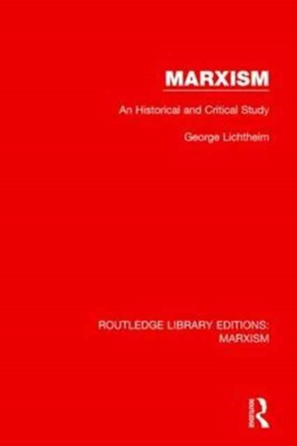 Book cover of: Marxism (RLE Marxism). By: George Lichtheim