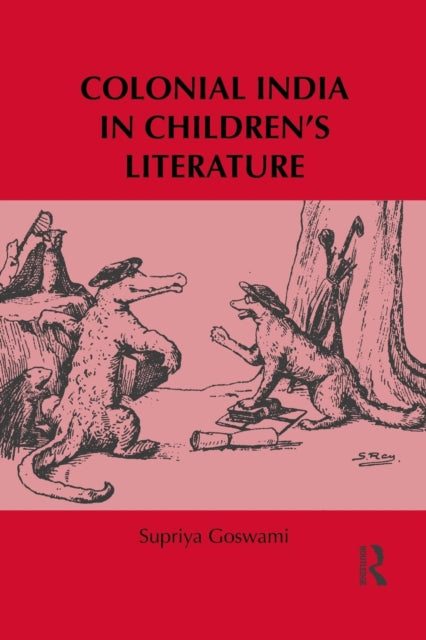 Book cover of: Colonial India in Children's Literature. By: Supriya Goswami