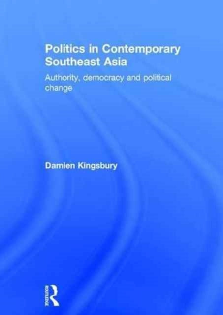 Book cover of: Politics in Contemporary Southeast Asia. By: Damien Kingsbury