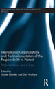 Book cover of: International Organizations and the Implementation of the Responsibility to Protect. By: Daniel Silander